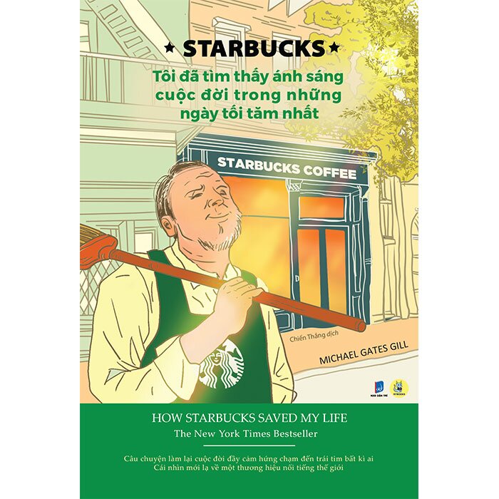 Starbucks - Tôi Đã Tìm Thấy Ánh Sáng Cuộc Đời Trong Những Ngày Tối Tăm Nhất  - Michael Gates Gill | Sách Khai Trí