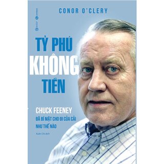 Tỷ Phú Không Tiền - Chuck Feeney Đã Bí Mật Cho Đi Của Cải Như Thế Nào