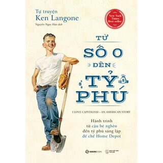 Tự Truyện Ken Langone: Từ Số 0 Đến Tỷ Phú