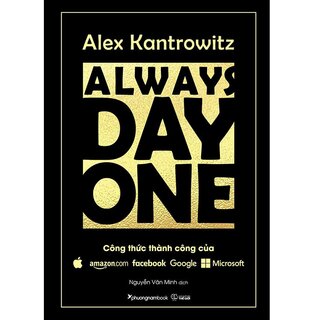 Always Day One - Công Thức Thành Công Của Amazon, Facebook, Google, Microsoft