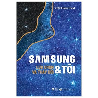 Samsung Và Tôi - Lựa Chọn Và Thay Đổi