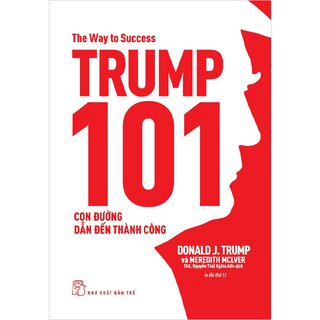 Trump 101 - Con Đường Dẫn Đến Thành Công