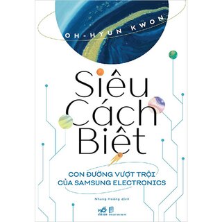 Siêu Cách Biệt - Con Đường Vượt Trội Của Samsung Electronics