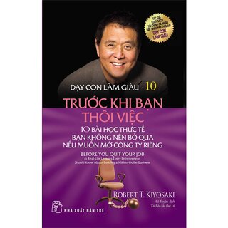 Dạy Con Làm Giàu Tập 10: Trước Khi Bạn Thôi Việc