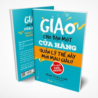 Giao Cho Bạn Một Cửa Hàng Quản Lý Thế Này Mới Mau Giàu