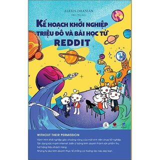 Kế Hoạch Khởi Nghiệp Triệu Đô Và Bài Học Từ Reddit