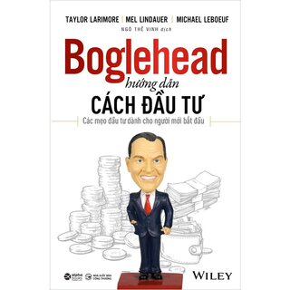 Boglehead Hướng Dẫn Cách Đầu Tư - Các Mẹo Đầu Tư Dành Cho Người Mới Bắt Đầu