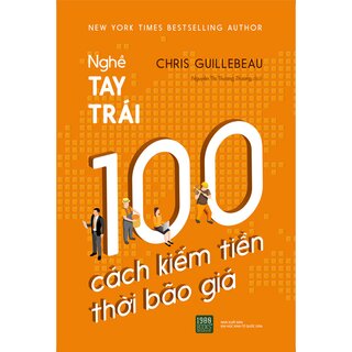 Nghề Tay Trái: 100 Cách Kiếm Tiền Thời Bão Giá