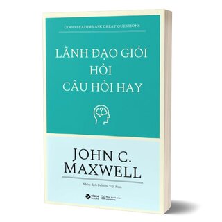 Lãnh Đạo Giỏi Hỏi Câu Hỏi Hay