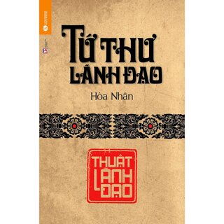 Tứ Thư Lãnh Đạo - Thuật Lãnh Đạo