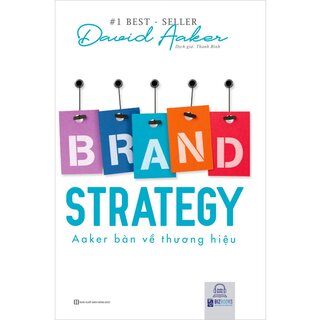 Brand Strategy: Aaker Bàn Về Thương Hiệu