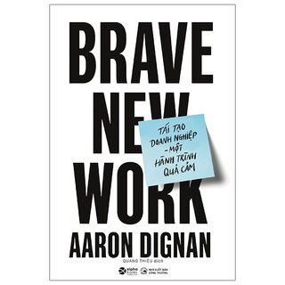 Tái Tạo Doanh Nghiệp - Một Hành Trình Quả Cảm - Brave New Work