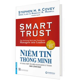 Niềm Tin Thông Minh - Kỹ Năng Thiết Yếu Biến Người Quản Lý Thành Nhà Lãnh Đạo (Bìa Cứng)