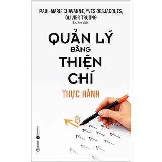 Combo Quản Lý Bằng Thiện Chí - Nguyên Tắc & Thực Hành (2 cuốn)