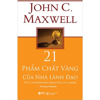 21 Phẩm Chất Vàng Của Nhà Lãnh Đạo