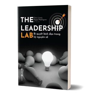 The Leadership Lab - Bí Quyết Lãnh Đạo Trong Kỷ Nguyên Số