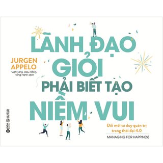 Lãnh Đạo Giỏi Phải Biết Tạo Niềm Vui