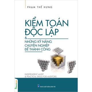 Kiểm Toán Độc Lập - Những Kỹ Năng Chuyên Nghiệp Để Thành Công