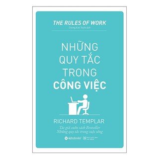 Những Quy Tắc Trong Công Việc (Tái Bản 2018)