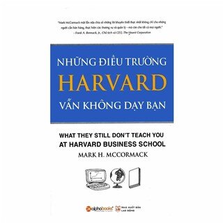 Những Điều Trường Harvard Vẫn Không Dạy Bạn (Tái Bản)