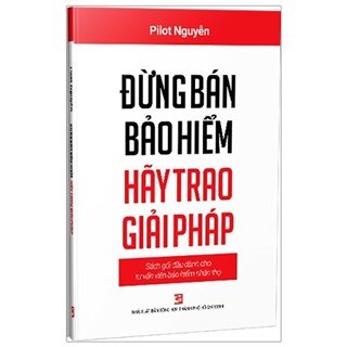 Đừng bán bảo hiểm - Hãy trao giải pháp