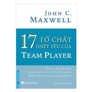 17 Tố Chất Thiết Yếu Của Team Player