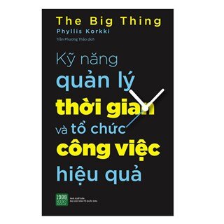 Kỹ Năng Quản Lý Thời Gian Và Tổ Chức Công Việc Hiệu Quả