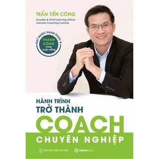 Hành Trình Trở Thành COACH Chuyên Nghiệp