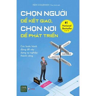 Chọn Người Để Kết Giao, Chọn Nơi Để Phát Triển