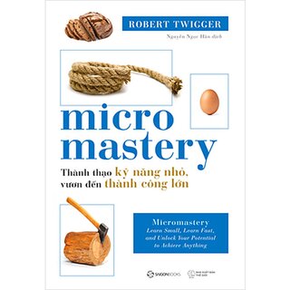 Micromastery - Thành Thạo Kỹ Năng Nhỏ, Vươn Đến Thành Công Lớn