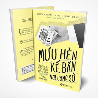 Mưu Hèn Kế Bẩn Nơi Công Sở - Nghệ Thuật Nhận Biết Và Phòng Tránh Tiểu Nhân Trong Công Việc - Tập 1