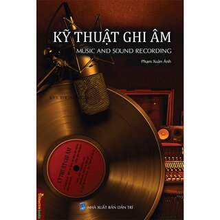 Kỹ Thuật Ghi Âm - Music And Sound Recording