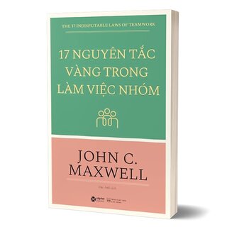 17 Nguyên Tắc Vàng Trong Làm Việc Nhóm