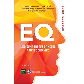 EQ Ứng Dụng Trí Tuệ Cảm Xúc Trong Công Việc