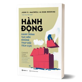 Hành Động - Hành Trình Tạo Nên Những Thay Đổi Tích Cực