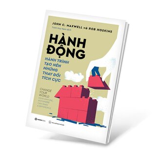 Hành Động - Hành Trình Tạo Nên Những Thay Đổi Tích Cực