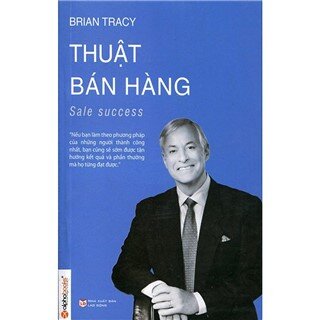 Thuật Bán Hàng - Tái Bản 2018