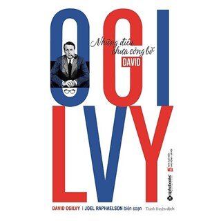 David Ogilvy – Những ĐIều Chưa Công Bố