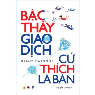 Bậc Thầy Giao Dịch, Cứ Thích Là Bán