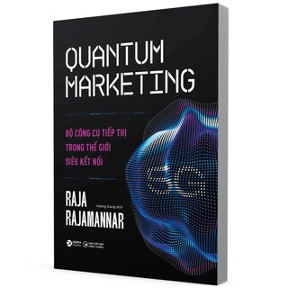 Quantum Marketing - Bộ Công Cụ Tiếp Thị Trong Thế Giới Siêu Kết Nối