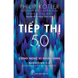 Tiếp Thị 5.0 - Công Nghệ Vị Nhân Sinh