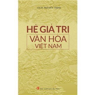 Hệ Giá Trị Văn Hóa Việt Nam