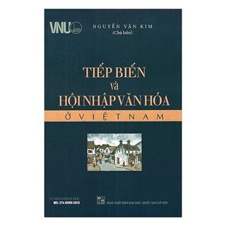 Tiếp Biến Và Hội Nhập Văn Hóa Ở Việt Nam