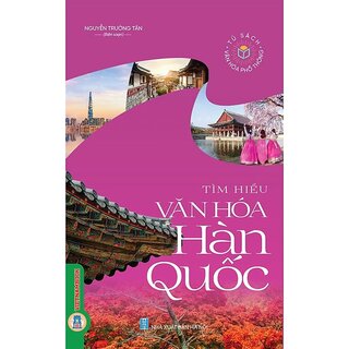 Tìm Hiểu Văn Hóa Hàn Quốc