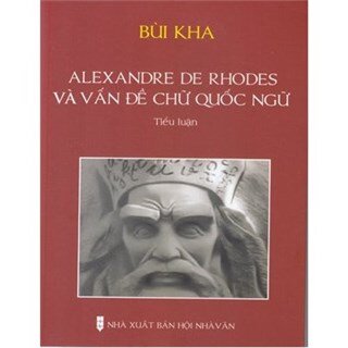 Alexandre De Rhodes Và Vấn Đề Chữ Quốc Ngữ