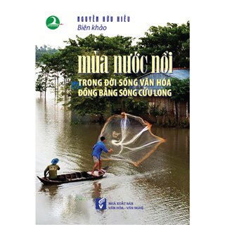 Mùa Nước Nổi Trong Đời Sống Văn Hóa Đồng Bằng Sông Cửu Long