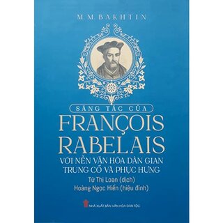 Sáng Tác Của Francois Rabelais Với Nền Văn Hóa Dân Gian Trung Cổ Và Phục Hưng