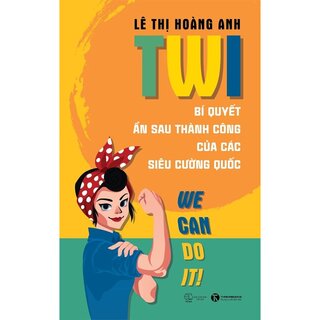 TWI - Bí Quyết Ẩn Sau Thành Công Của Các Siêu Cường Quốc