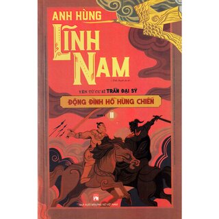 Anh Hùng Lĩnh Nam - Động Đình Hồ Hùng Chiến - Phần 2 (Bộ 2 Quyển)