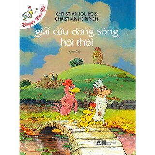 Chuyện Xóm Gà - Giải Cứu Dòng Sông Hôi Thối